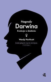Recenzja książki Nagrody Darwina. Ewolucja w działaniu 