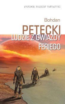 Recenzja książki Ludzie z Gwiazdy Feriego - Bohdan Petecki