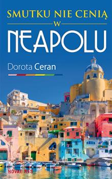 Recenzja książki Smutku nie cenią w Neapolu - Dorota Ceran