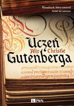 Uczeń Recenzja książki Gutenberga - Alix Christie
