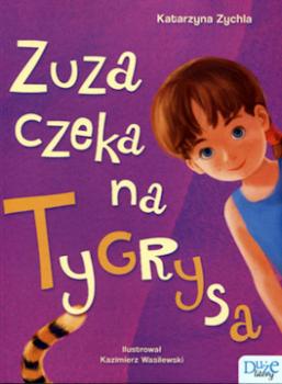 Recenzja książki Zuza czeka na Tygrysa - Katarzyna Zychla