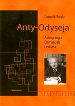 Recenzja książki Anty-Odyseja. Antropologia Emmanuela Lévinasa - Dominik Rogóż