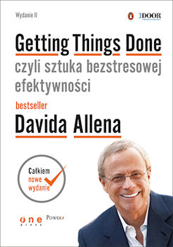 Recenzja książki Getting Things Done, czyli sztuka bezstresowej efektywności. Wydanie II - David Allen