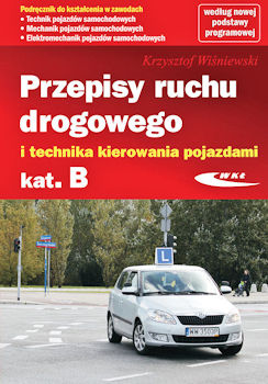 Recenzja książki Przepisy ruchu drogowego i technika kierowania pojazdami kategorii B - Krzysztof Wiśniewski