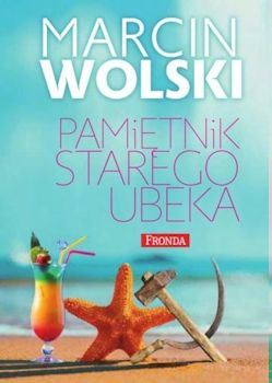 Recenzja książki Pamiętnik starego ubeka - Marcin Wolski