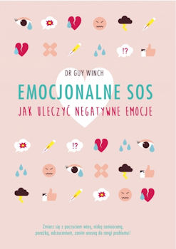 Recenzja książki Emocjonalne SOS. Jak uleczyć negatywne emocje - Guy Winch