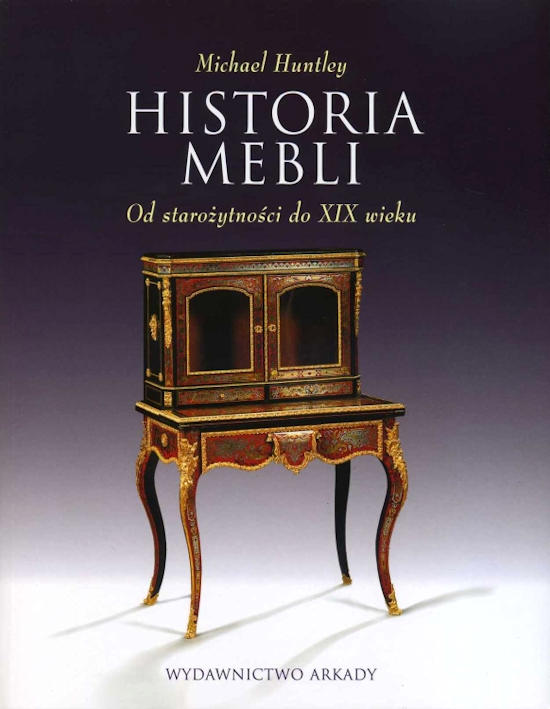Recenzja ksiażki Historia mebli. Od starożytności do XIX wieku - Michael Huntley