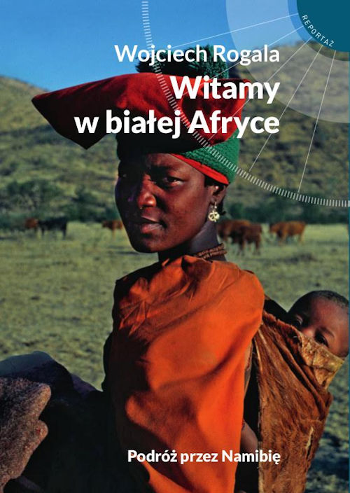 Recenzja książki Witamy w białej Afryce - Wojciech Rogala