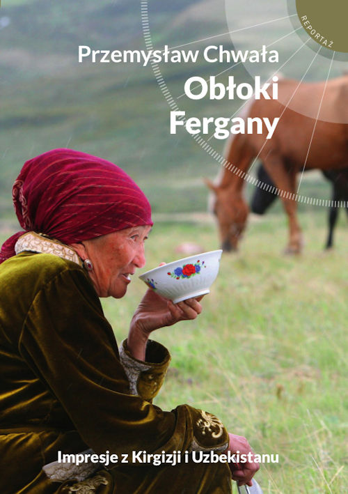 Recenzja książki Obłoki Fergany. Impresje z Kirgizji i Uzbekistanu - Przemysław Chwała