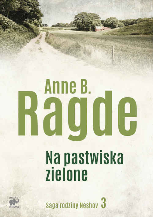 Recenzja książki Na pastwiska zielone - Anne B. Ragde