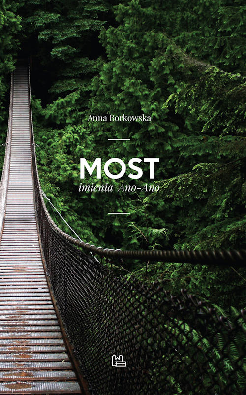 Recenzja książki Most imienia Ano-Ano - Anna Borkowska