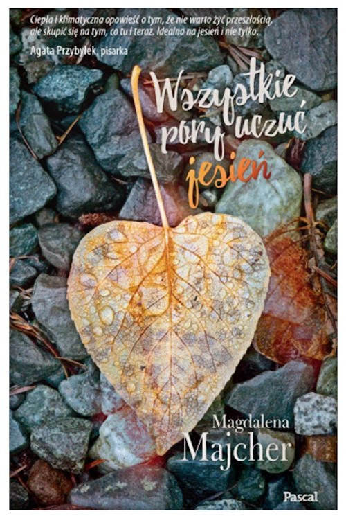 Recenzja książki Wszystkie pory uczuć. Jesień - Magdalena Majcher