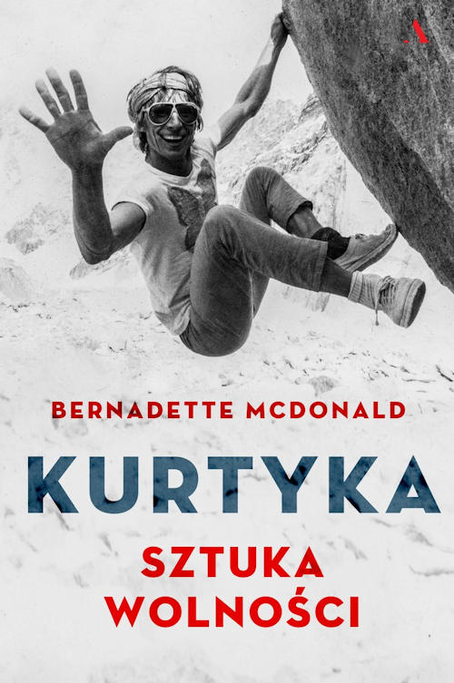 Recenzja książki Kurtyka. Sztuka wolności - Bernadette McDonald