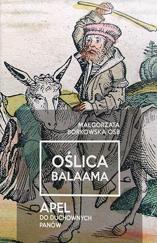 Recenzja książki Oślica Balaama. Apel do duchownych panów - Małgorzata Borkowska OSB