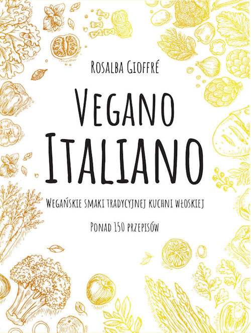 Recenzja książki Vegano Italiano. Wegańskie smaki kuchni włoskiej - Rosalba Gioffre
