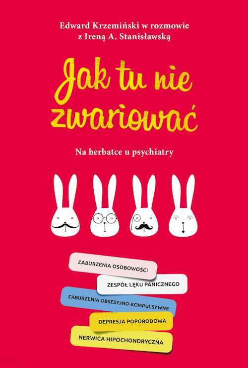 Recenzja książki Jak tu nie zwariować. Na herbatce u psychiatry - Irena A. Stanisławska, Edward Krzemiński