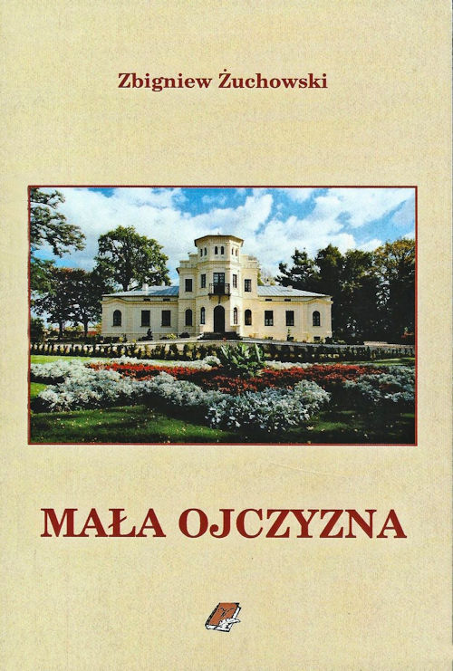 Recenzja książki Mała Ojczyzna - Zbigniew Żuchowski