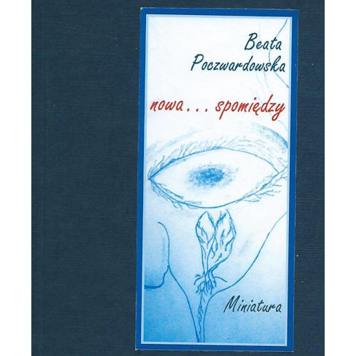 Recenzja książki nowa..spomiedzy - Beata Poczwardowska