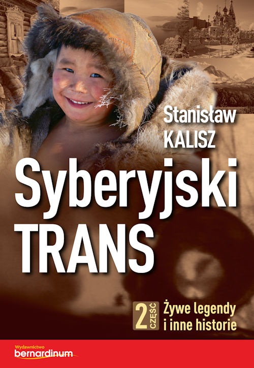 Recenzja książki Syberyjski Trans. Część 2. Żywe legendy i inne historie - Stanisław Kalisz