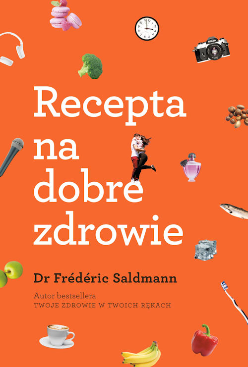 Recepta na dobre zdrowie - Frederic Saldmann