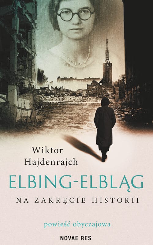 Elbing-Elbląg. Na zakręcie historii - Wiktor Hajdenrajch