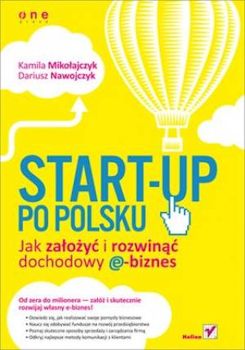 Recenzja książki Start-up po polsku. Jak założyć i rozwinąć dochodowy e-biznes