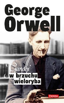 Recenzja książki Gandhi w brzuchu wieloryba - George Orwell