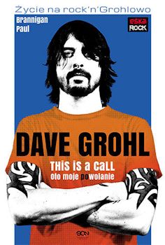 Recenzja książki Dave Grohl. This is a call. Oto moje powołanie