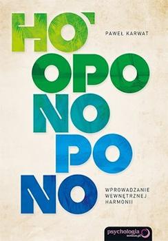 Recenzja książki Ho'oponopono. Wprowadzanie wewnętrznej harmonii - Paweł Karwat