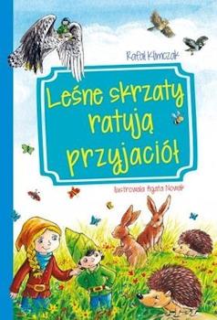 Recenzja książki Leśne skrzaty ratują przyjaciół - Rafał Klimczak