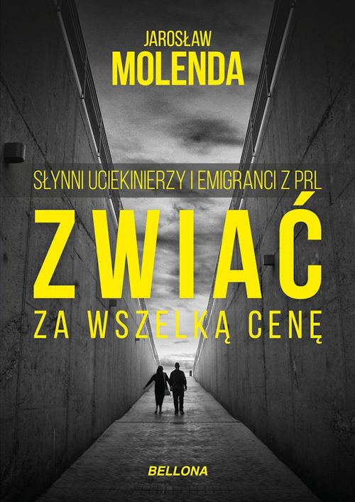 Recenzja książki Zwiać za wszelką cenę. Słynni uciekinierzy i emigranci z PRL - Jarosław Molenda