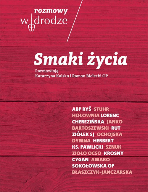 Recenzja książki Rozmowy W drodze. Smaki życia - Katarzyna Kolska, Roman Bielecki OP