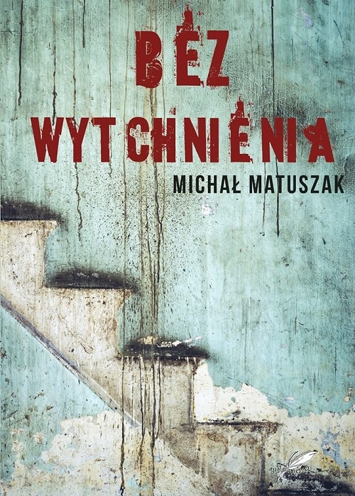 Recenzja książki Bez wytchnienia - Michał Matuszak