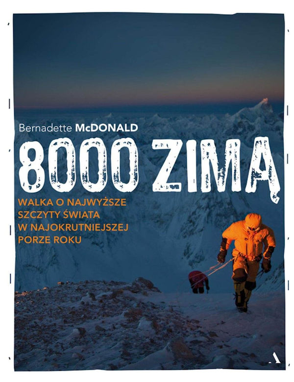 Recenzja książki Walka o najwyższe szczyty świata w najokrutniejszej porze roku - Bernadette McDonald