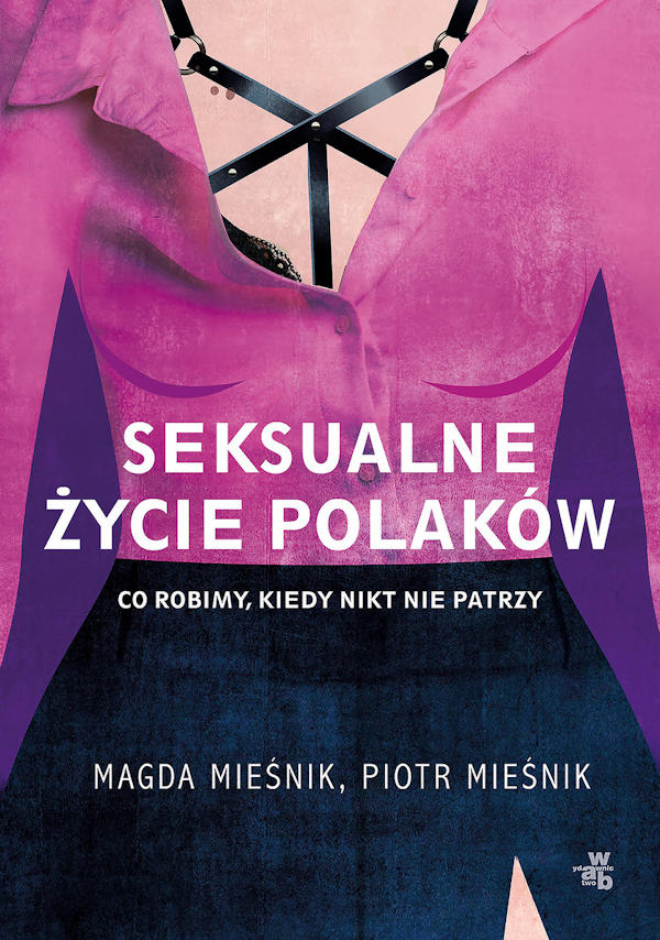 Seksualne życie Polaków - Magda Mieśnik, Piotr Mieśnik