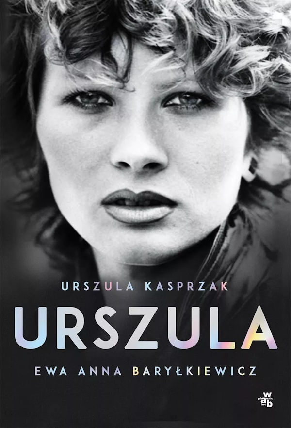 Urszula. Autobiografia - Urszula Kasprzak, Ewa Anna Baryłkiewicz