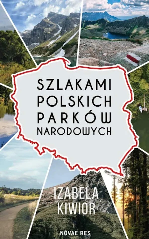 Szlakami polskich parków narodowych Izabela Kiwior
