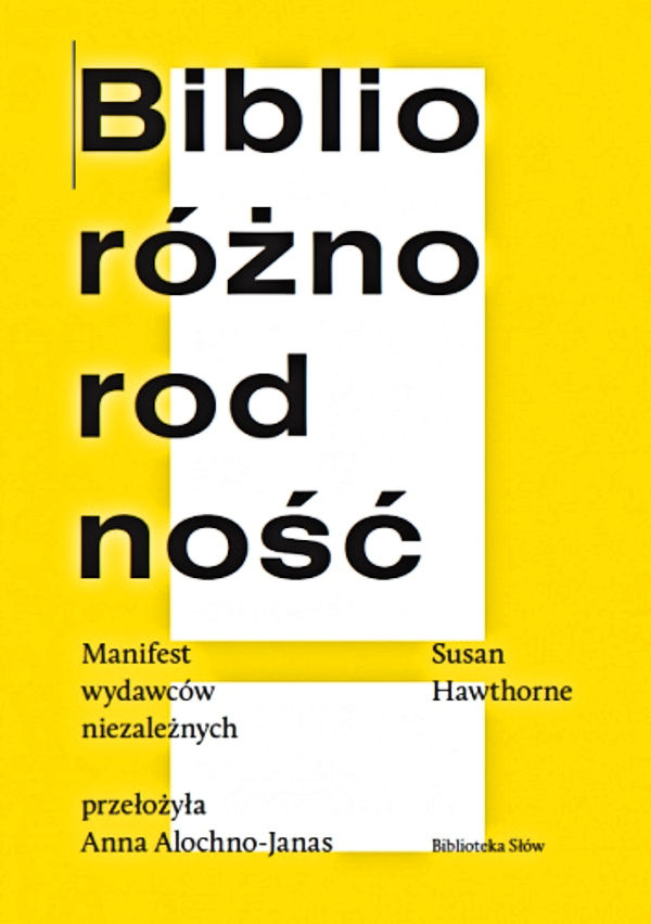 Biblioróżnorodność. Manifest wydawców niezależnych - Susan Hawthorne