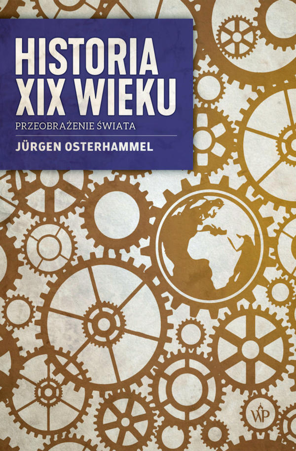 Historia XIX wieku. Przeobrażenie świata - Jürgen Osterhammel