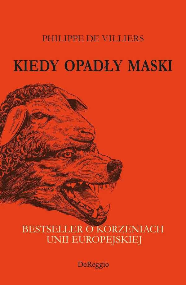 Kiedy opadły maski. Bestseller o korzeniach Unii Europejskiej - Philippe de Villiers
