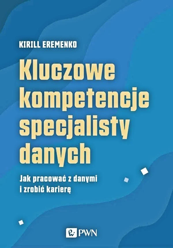 Kluczowe kompetencje specjalisty danych - Krill Eremenko